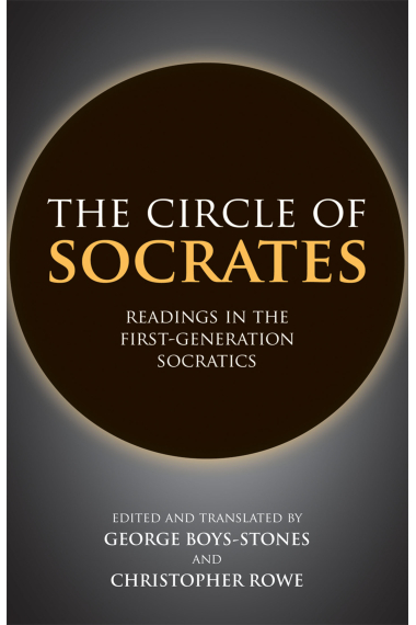 The circle of Socrates: readings in the first-generation socratics