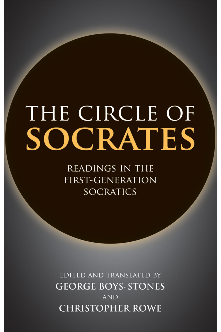 The circle of Socrates: readings in the first-generation socratics