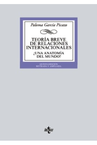 Teoría breve de Relaciones Internacionales. ¿Una anatomía del mundo?