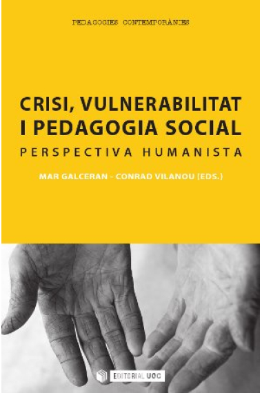 Crisi, vulnerabilitat i pedagogia social.Perspectiva humanista