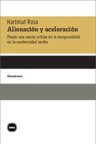 Alienación y aceleración. Hacia una teoría crítica de la temporalidad en la modernidad