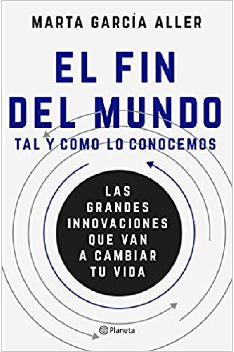 El fin del mundo tal y como lo conocemos. Instrucciones para sobrevivir al futuro que nos viene