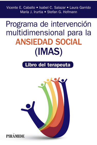 Programa de Intervención multidimensional para la ansiedad social (IMAS). Libro del terapeuta