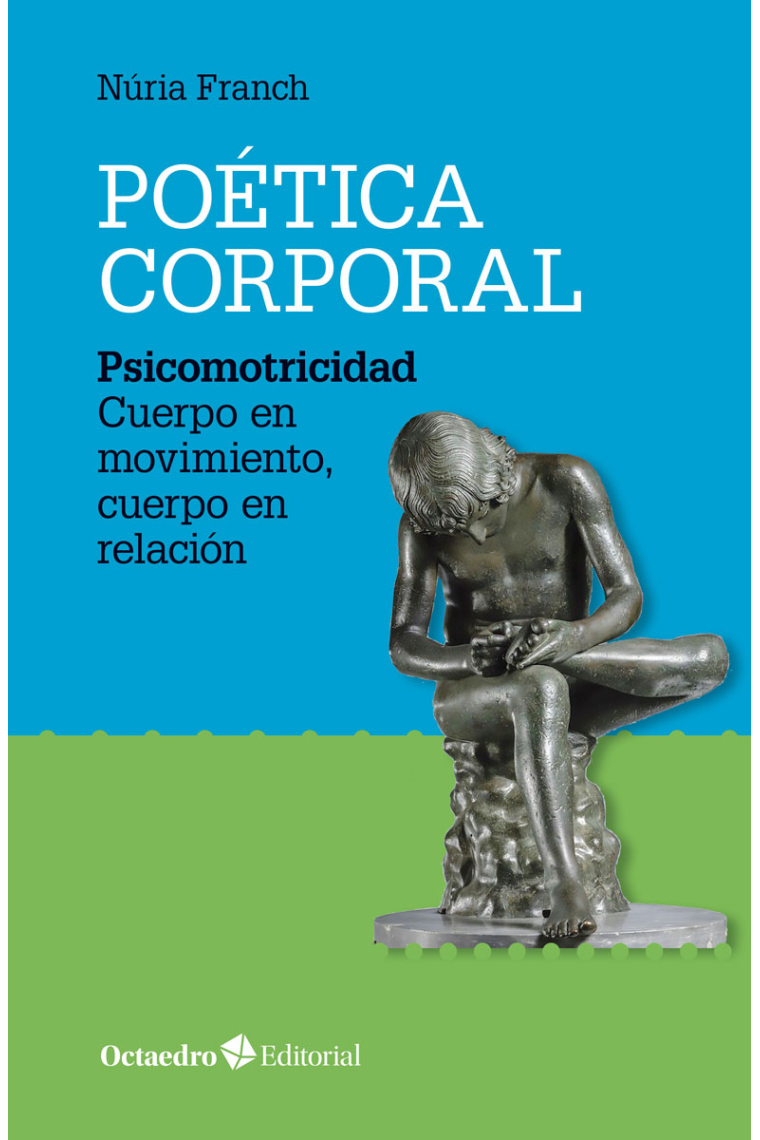 Poética corporal. Psicomotricidad: cuerpo en movimiento, cuerpo en relación