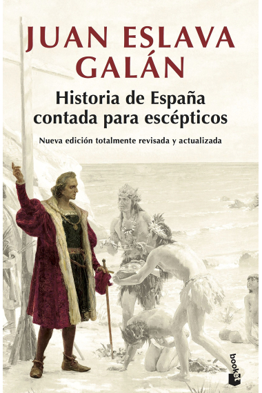 Historia de España contada para escépticos (Ed. revisada y actualizada)