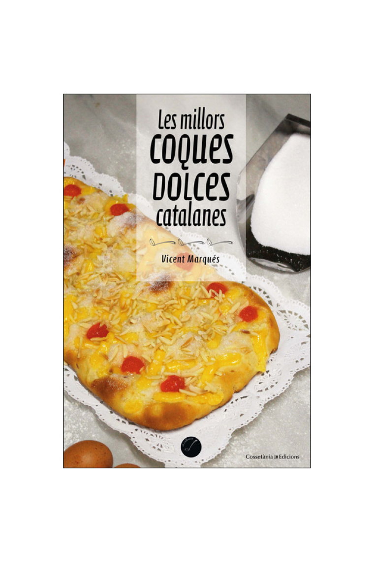 Les millors coques dolces catalanes