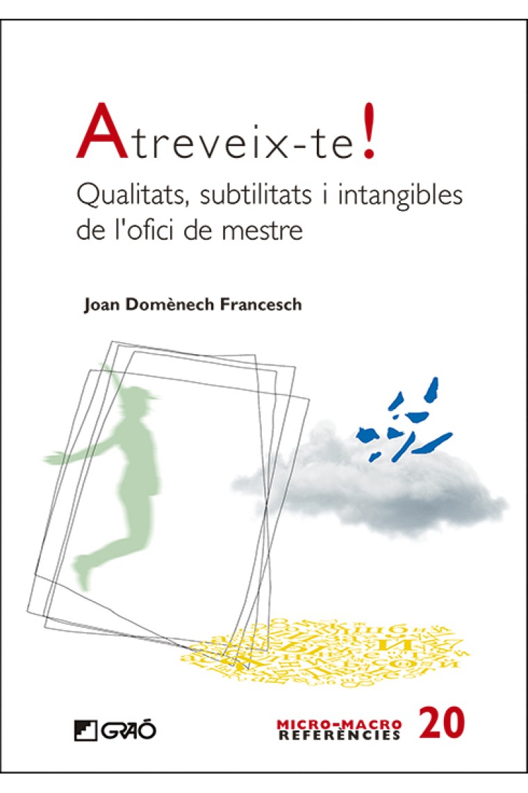 Atreveix-te!. Qualitats, subtilitats i intangibles de l'ofici de mestre