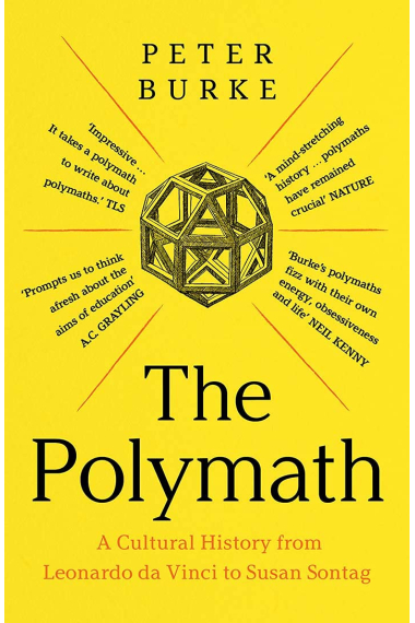 The Polymath: A Cultural History from Leonardo da Vinci to Susan Sontag