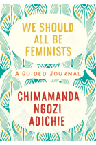 We Should All Be Feminists: A Guided Journal