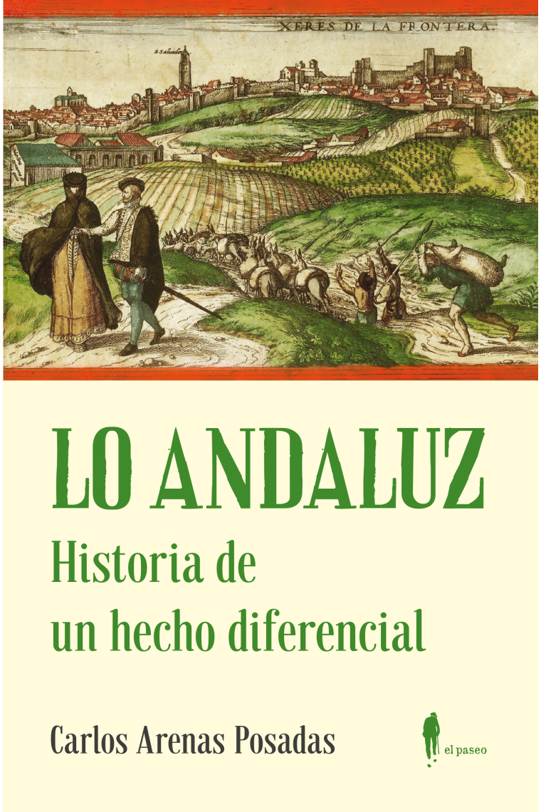 Lo andaluz. Historia de un hecho diferencial. Historia de un hecho diferencial