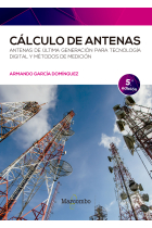 Cálculo de antenas. Antenas de última generación para tecnología digital y métodos medición