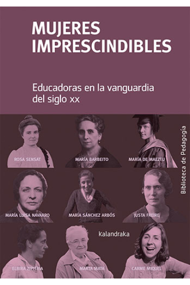 Mujeres imprescindibles.. Educadoras en la vanguardia del siglo XX