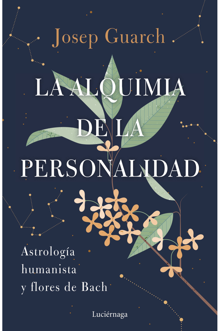 La alquimia de la personalidad. Astrología humanista y flores de Bach