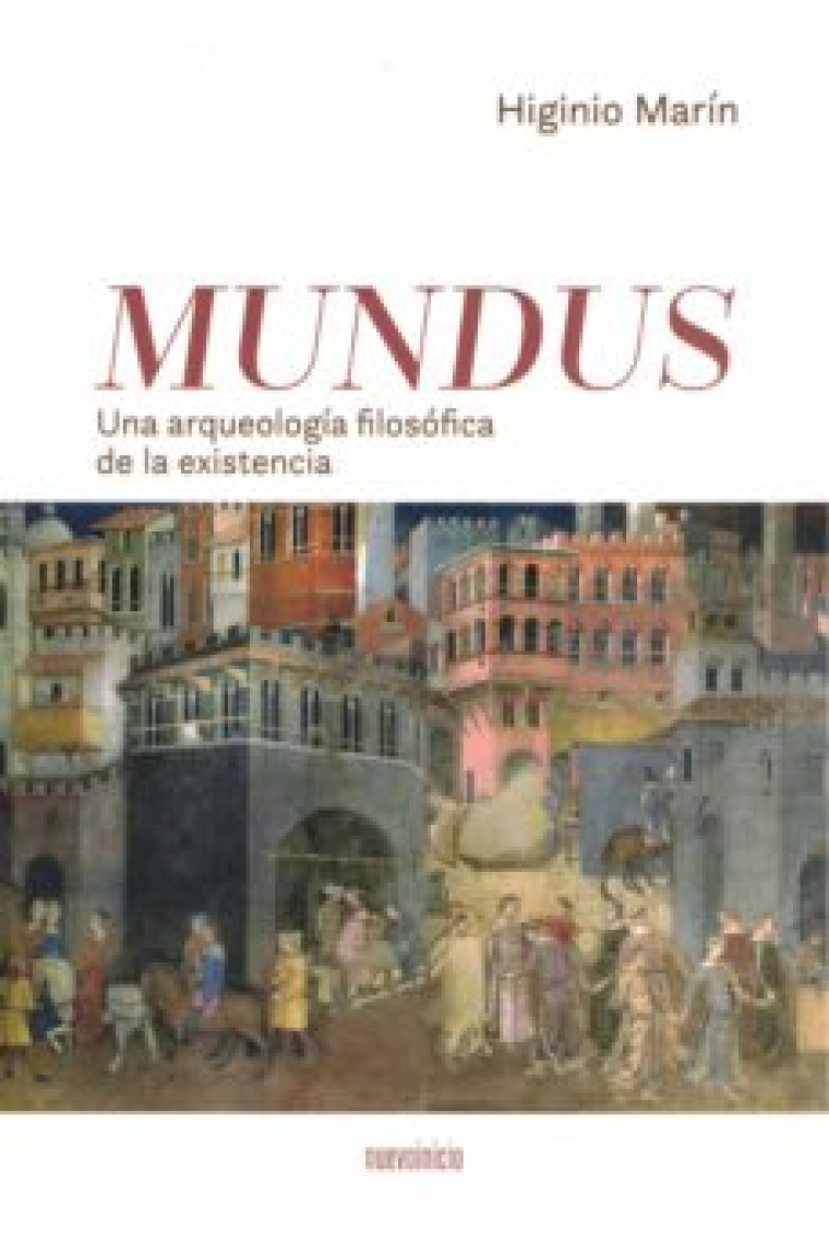 Mundus: una arqueología filosófica de la existencia