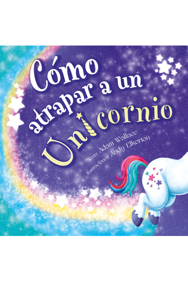 Cómo atrapar a un unicornio