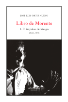 Libro de Morente 1. El impulso del riesgo 1969-1976