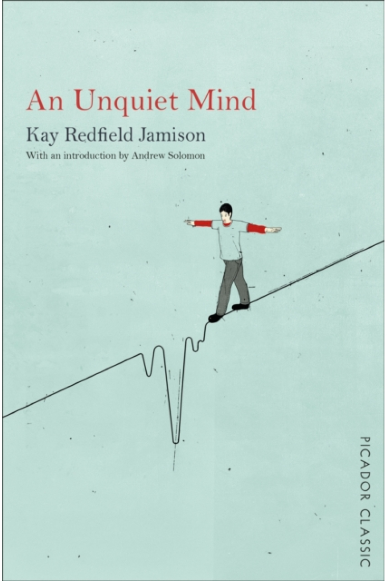 An Unquiet Mind: A Memoir of Moods and Madness