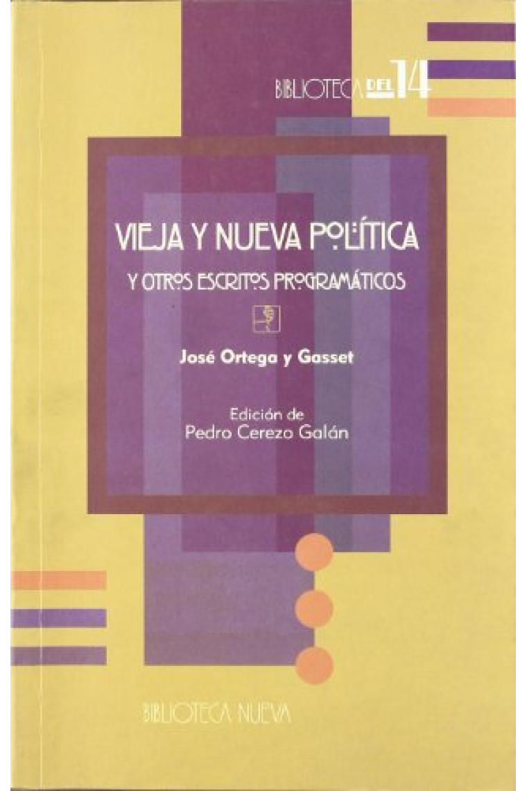 Vieja y nueva política y otros escritos programáticos