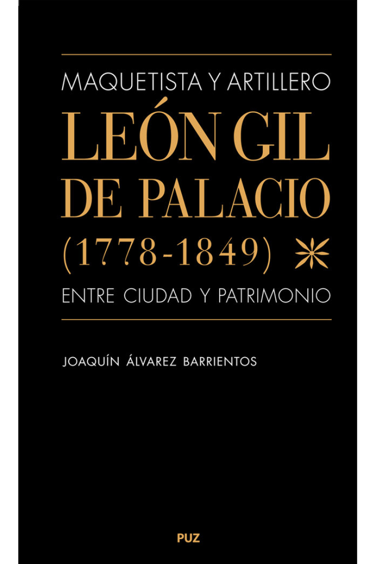 MAQUETISTA Y ARTILLERO LEON GIL DE PALACIO (1778-1849), ENT