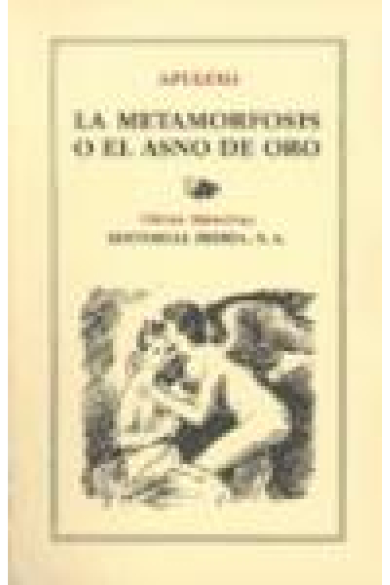 Metamorfosis o el asno de oro. (Trad de Diego López de Cortegana)