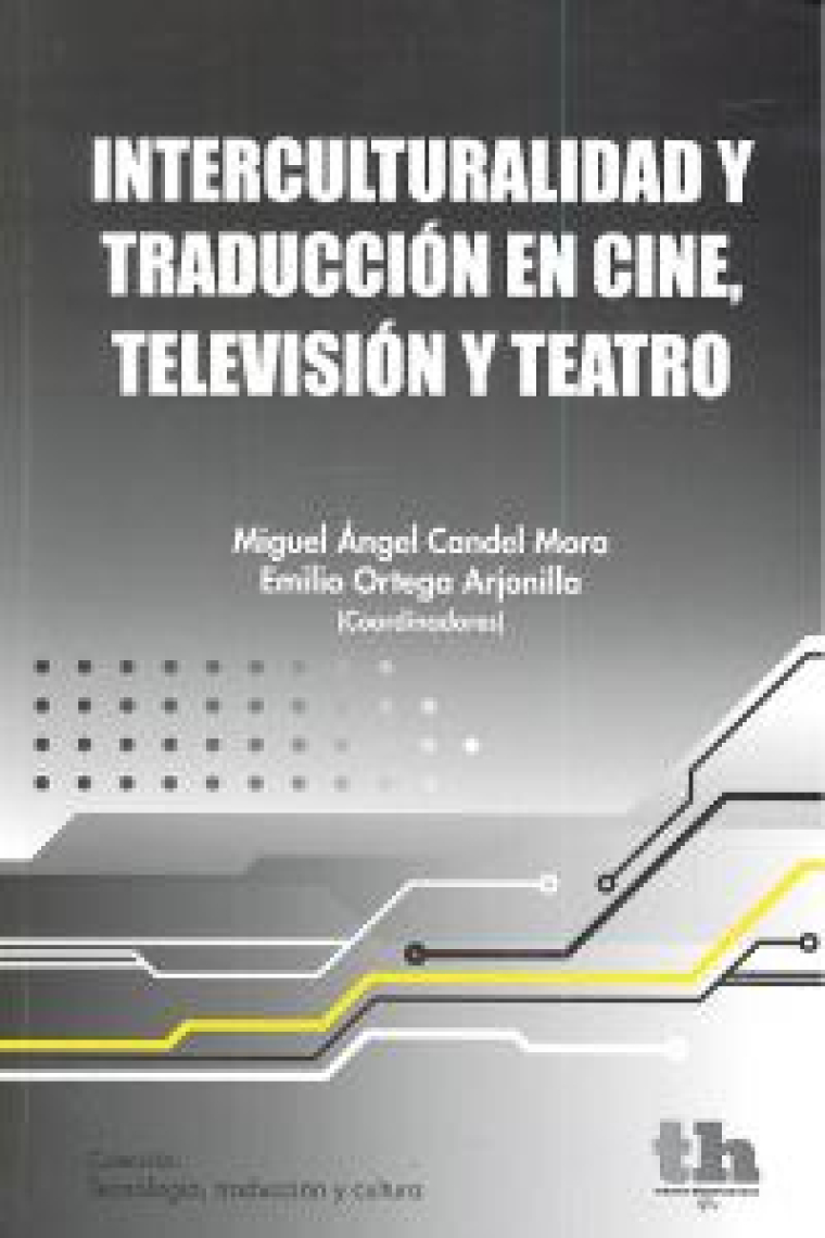 INTERCULTURALIDAD Y TRADUCCION EN CINE TELEVISION Y TEATRO