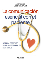 La comunicación esencial con el paciente. manual práctico para profesionales sanitarios