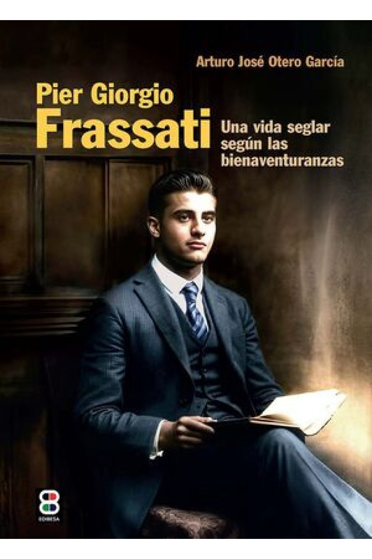 Pier Giorgio Frassati: una vida seglar según las bienaventuranzas