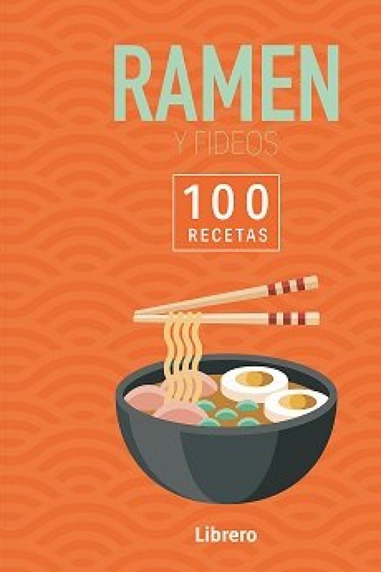 100 recetas ramen & fideos