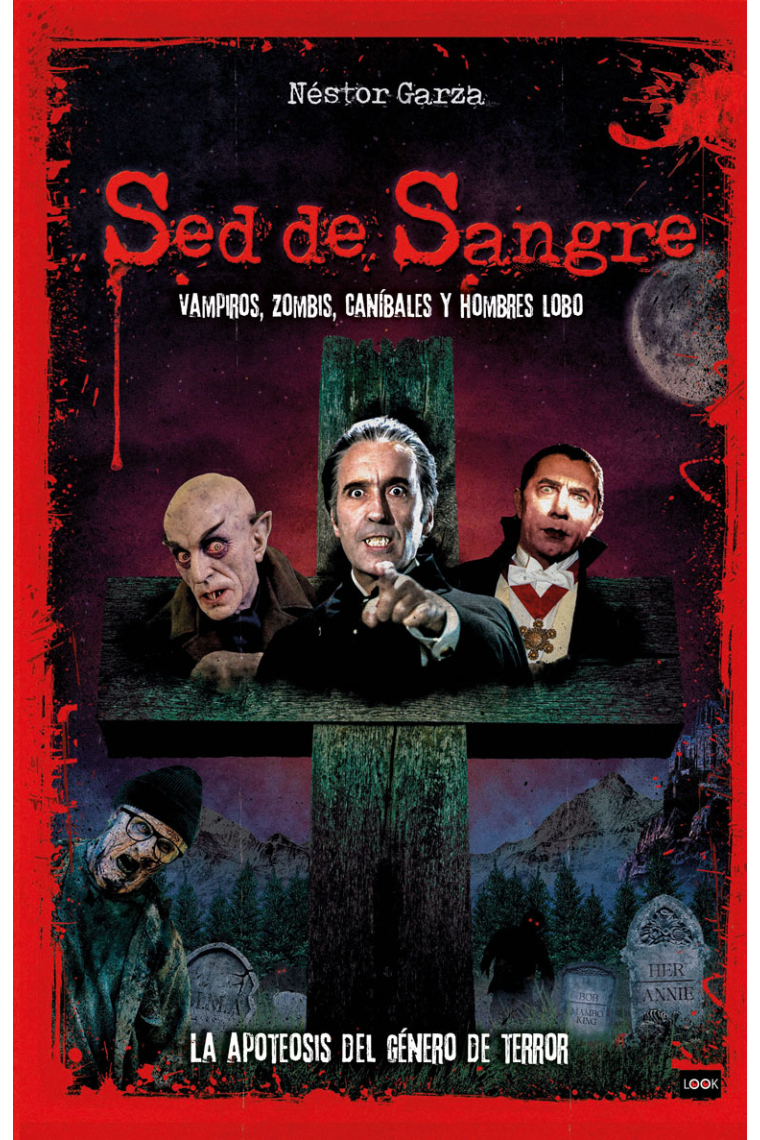 Sed de sangre. Vampiros, zombis, caníbales y hombres lobo