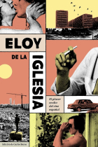 Eloy de la Iglesia. El placer oculto del cine español