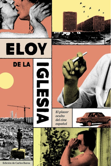 Eloy de la Iglesia. El placer oculto del cine español