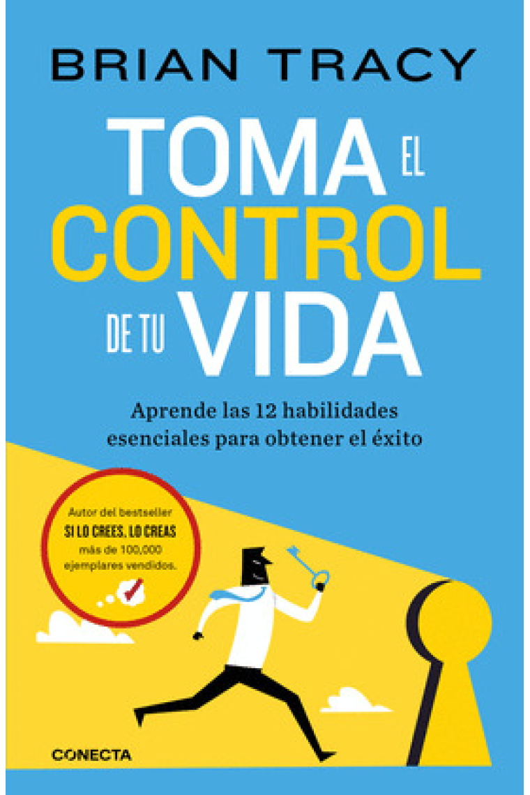 Toma el control de tu vida. Aprende las 12 habilidades esenciales para tener éxito