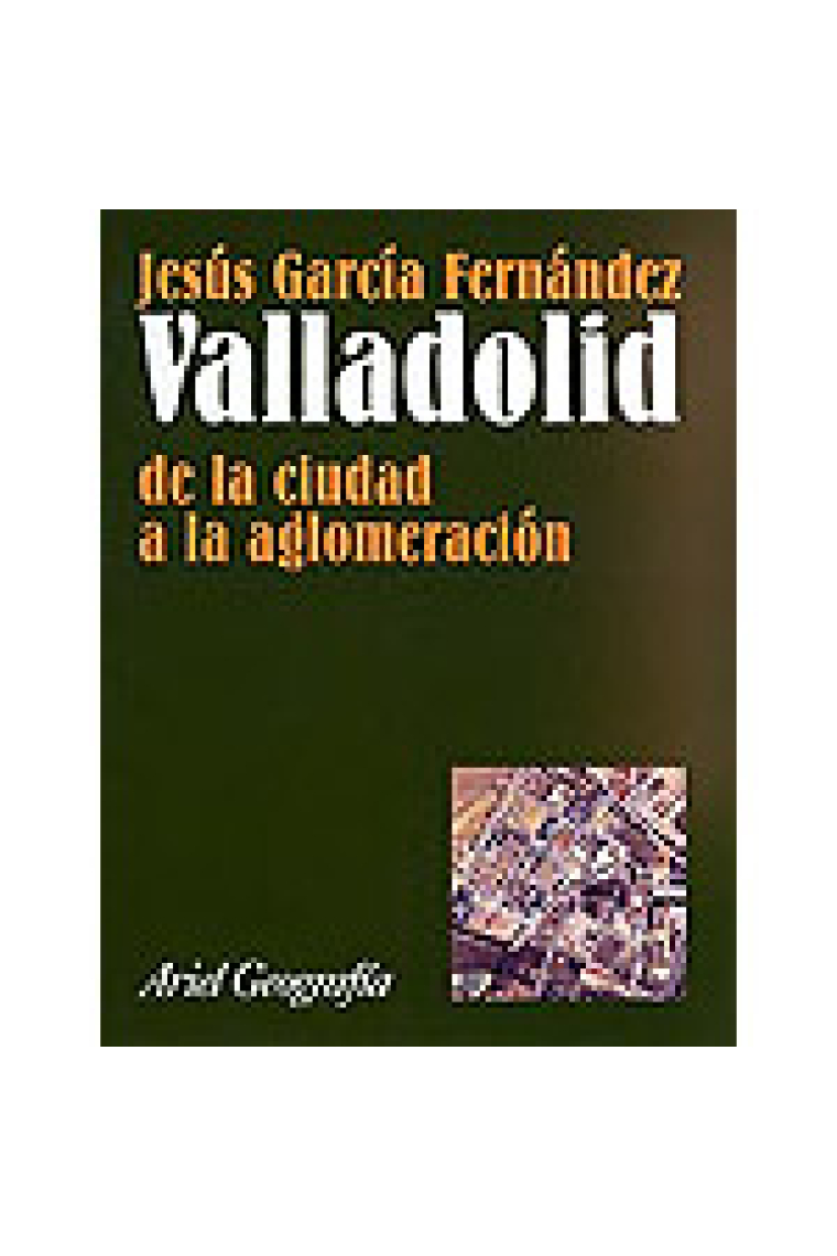 Valladolid, de la ciudad a la aglomeración