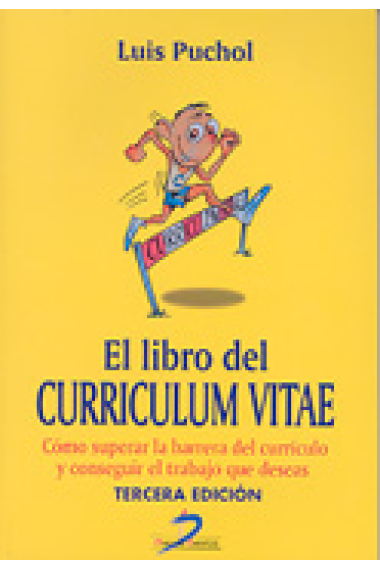 El libro del curriculum vitae. Cómo superar la barrera del curriculo y conseguir el trabajo que deseas.