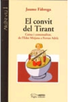 El convit del Tirant. Cuina i comensalitat, de l'Edat Mitjana a Ferran Adrià