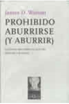 Prohibido aburrirse ( y aburrir) Lecciones aprendidas en una vida dedicada a la ciencia