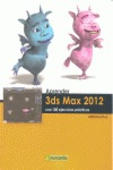 Aprender 3ds Max 2012. Con 100 ejercicios prácticos