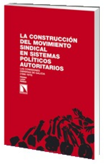 La construcción del movimiento sindical en sistemas políticos autoritarios