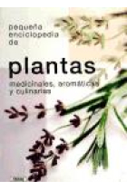 Pequeña enciclopedia de plantas medicinales, aromáticas y culinarias