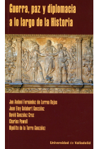 Guerra, paz y diplomacia a lo largo de la Historia