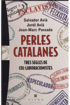 Perles catalanes: tres segles de col·laboracionistes