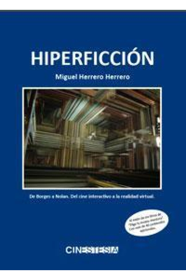 Hiperficción. De Borges a Nolan. Del cine interactivo a la realidad virtual