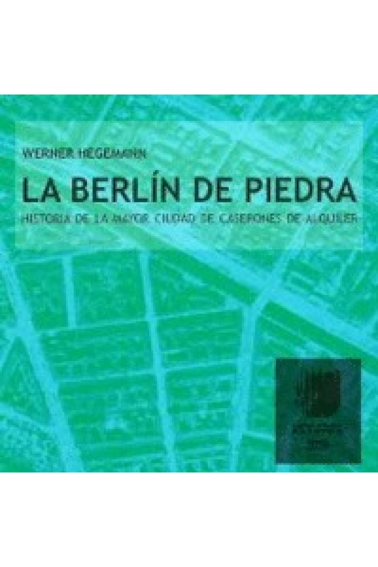 La Berlín de piedra. Historia de la mayor ciudad de caserones de alquiler