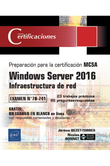 Windows server 2016. Infraestructuras de red. Preparación para la certificación MCSA. Examen 70-741