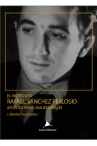 El incógnito Rafael Sánchez Ferlosio: apuntes para una biografía