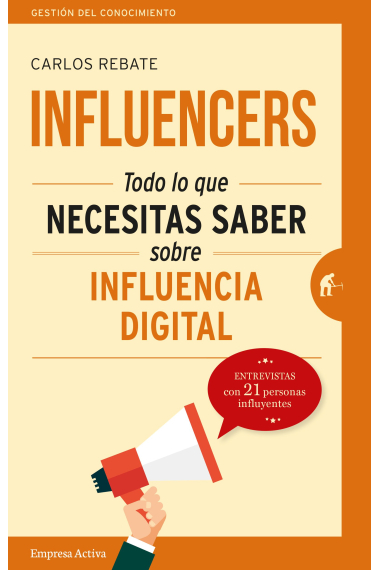 Influencers. Todo lo que necesitas saber sobre influencia digital