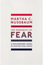 The Monarchy of Fear: A Philosopher Looks at Our Political Crisis