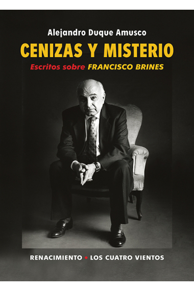 Cenizas y misterio: escritos sobre Francisco Brines