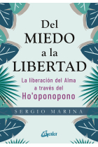 Del miedo a la libertad. La liberación del alma a través del Ho'oponopono