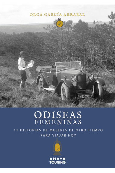 Odiseas femeninas. 11 Historias de mujeres de otro tiempo para viajar hoy